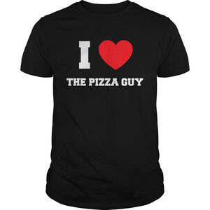 Funny I Love The Pizza Guy Shirt